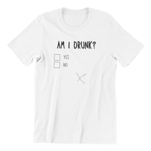 funny tshirt that says "Am I drunk?" with empty yes and no checkboxes and a scribbled X away from the checkboxes