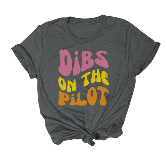 funny tshirt for pilot wives or girlfriends that says "dibs on the pilot"