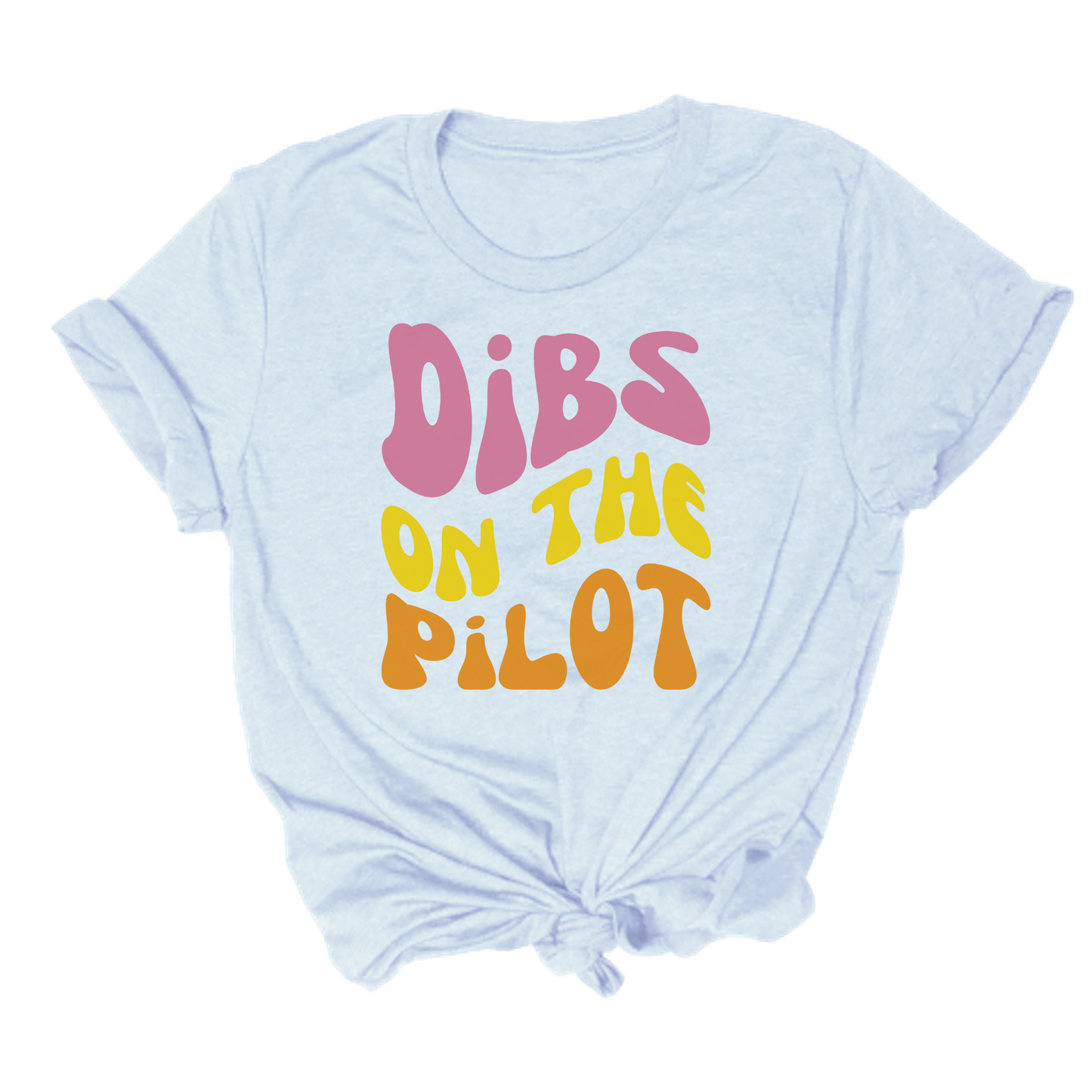 funny tshirt for pilot wives or girlfriends that says "dibs on the pilot"