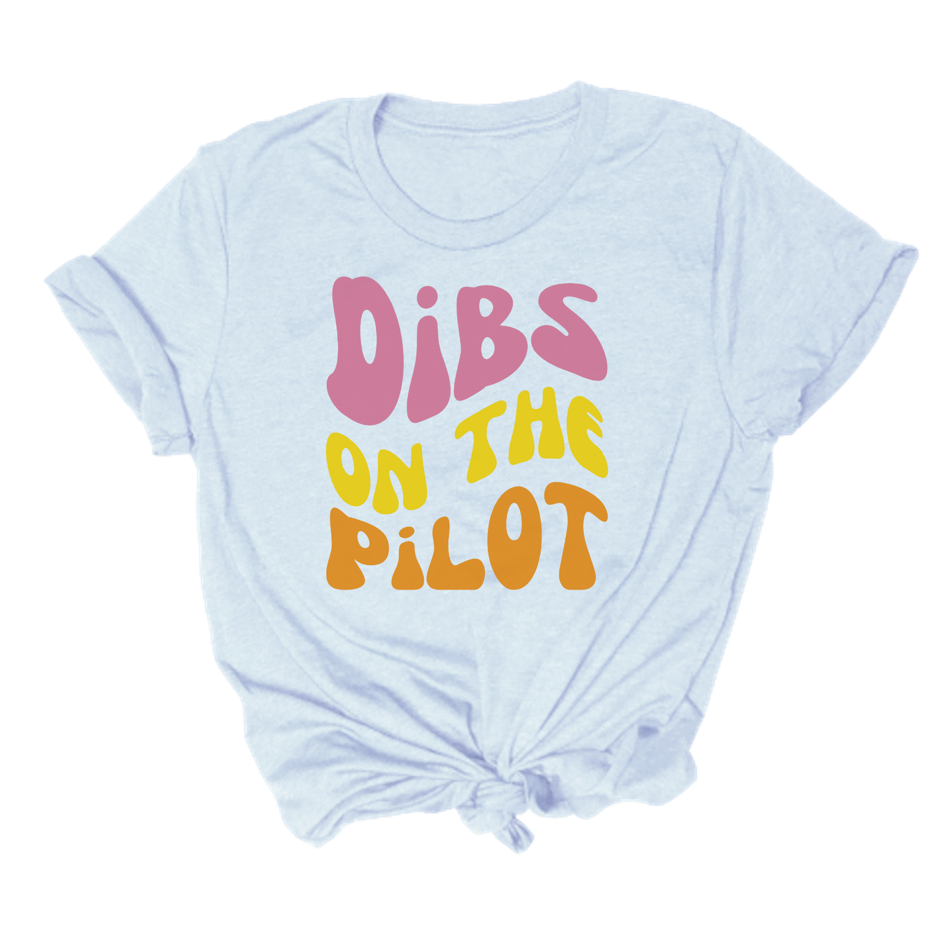 funny tshirt for pilot wives or girlfriends that says "dibs on the pilot"