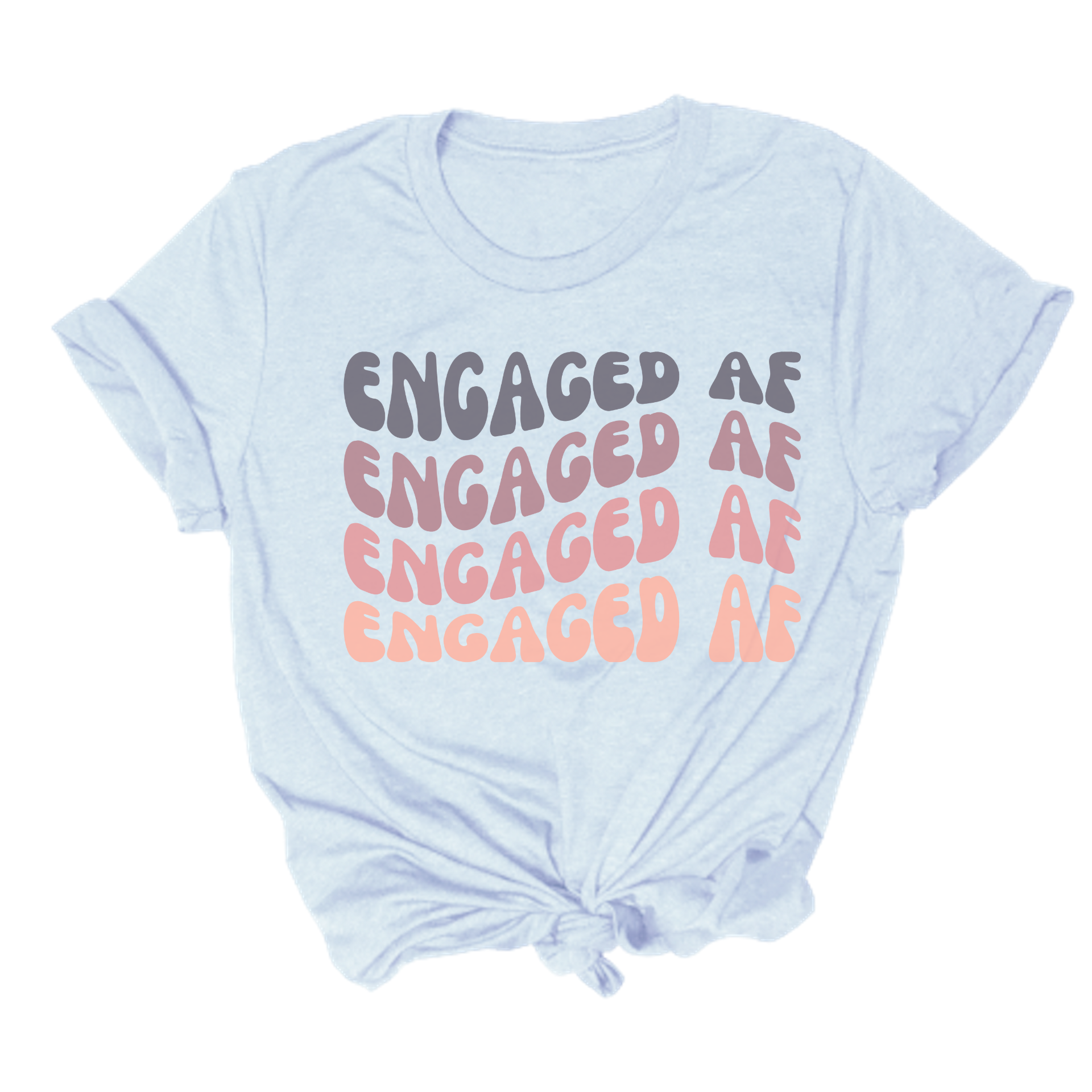 Light blue "Engaged AF Tee" featuring a gradient print of black, coral, and pink, with a stylish knot at the bottom.