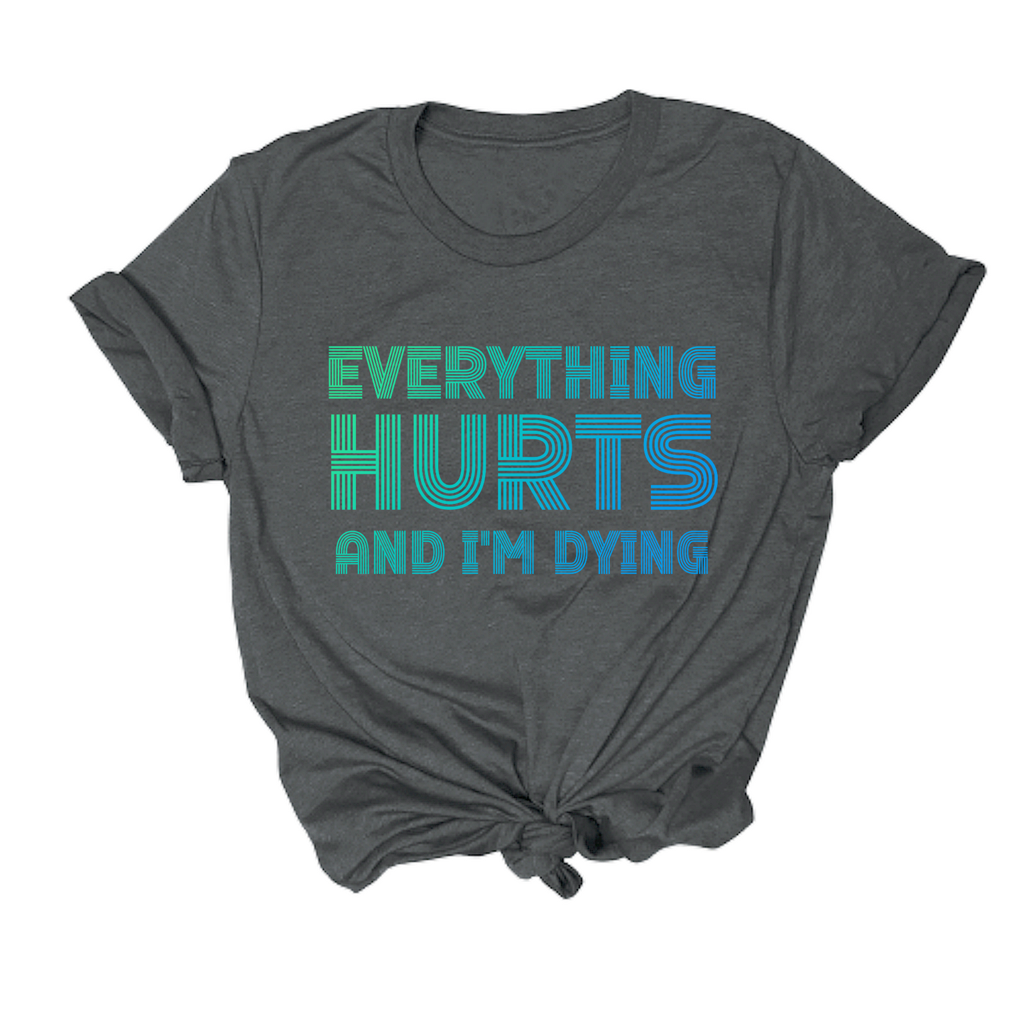 Everything Hurts Tee