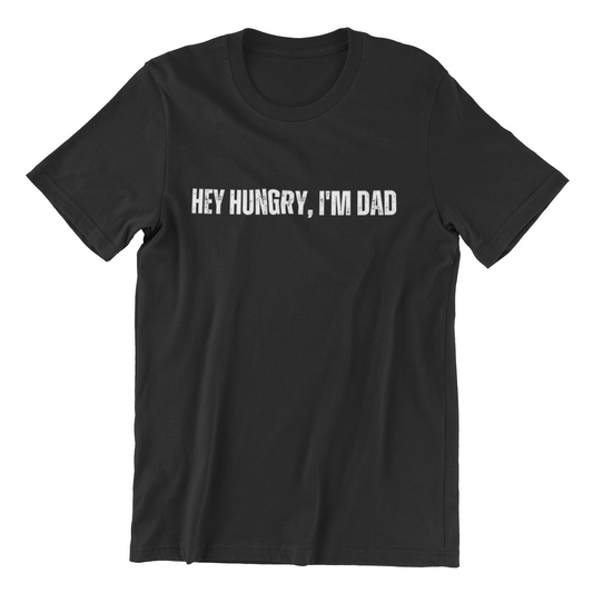 Hey Hungry, I'm Dad Tee