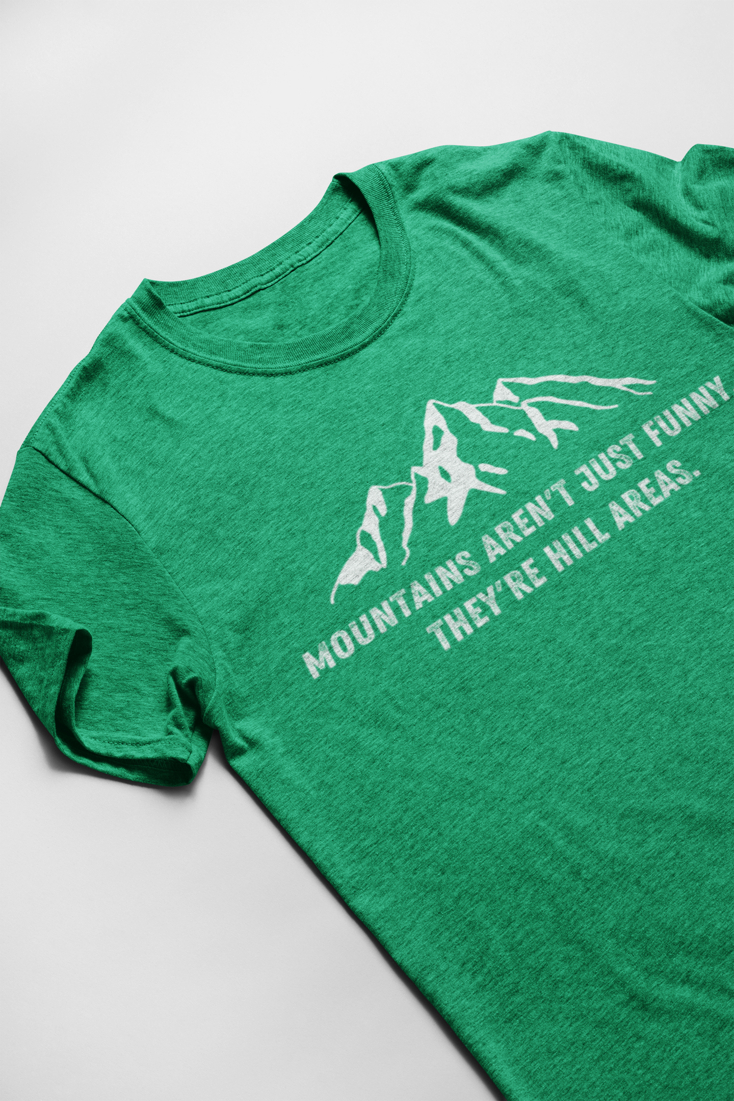 Mountain's Aren't Just Funny Tee