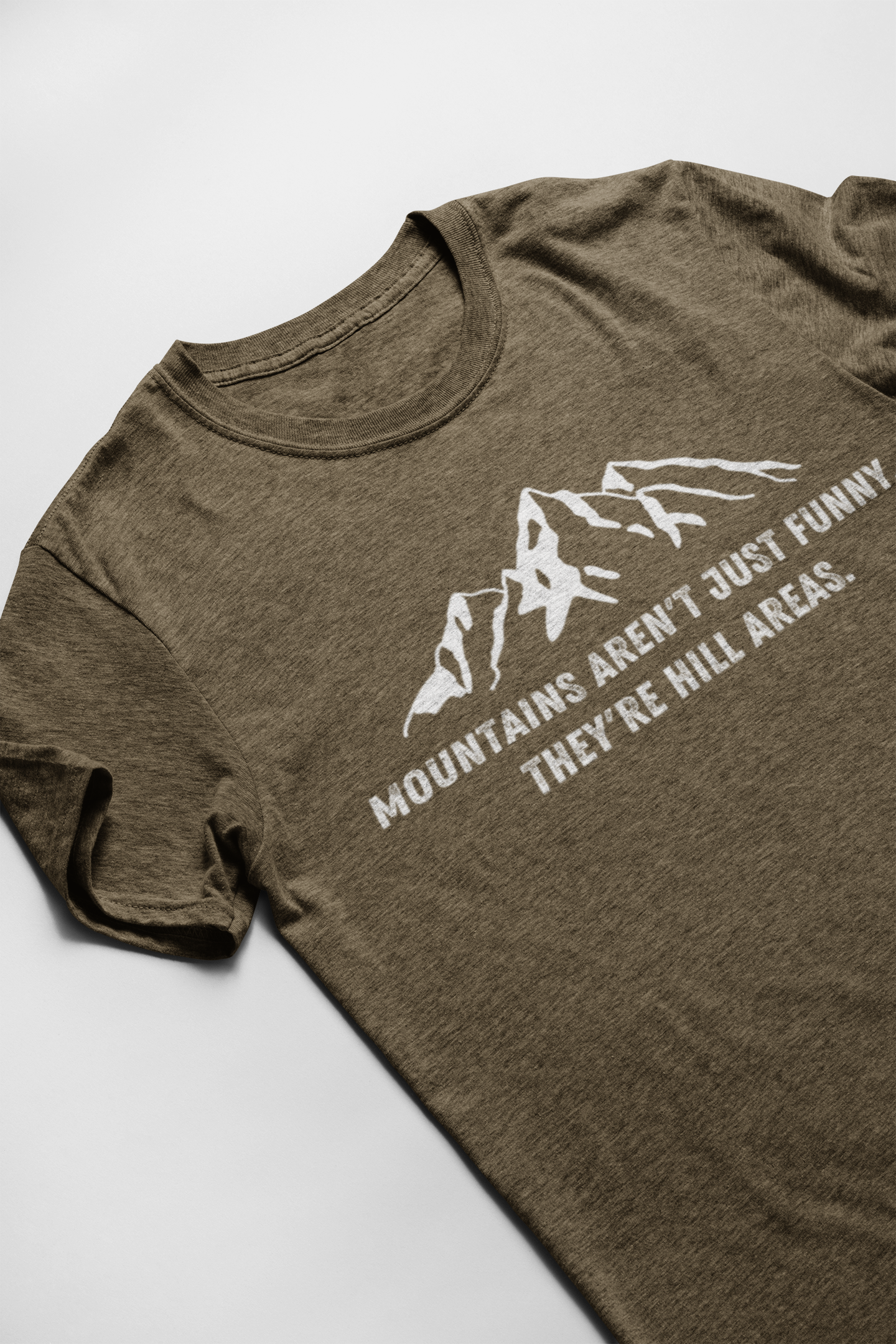 Mountain's Aren't Just Funny Tee