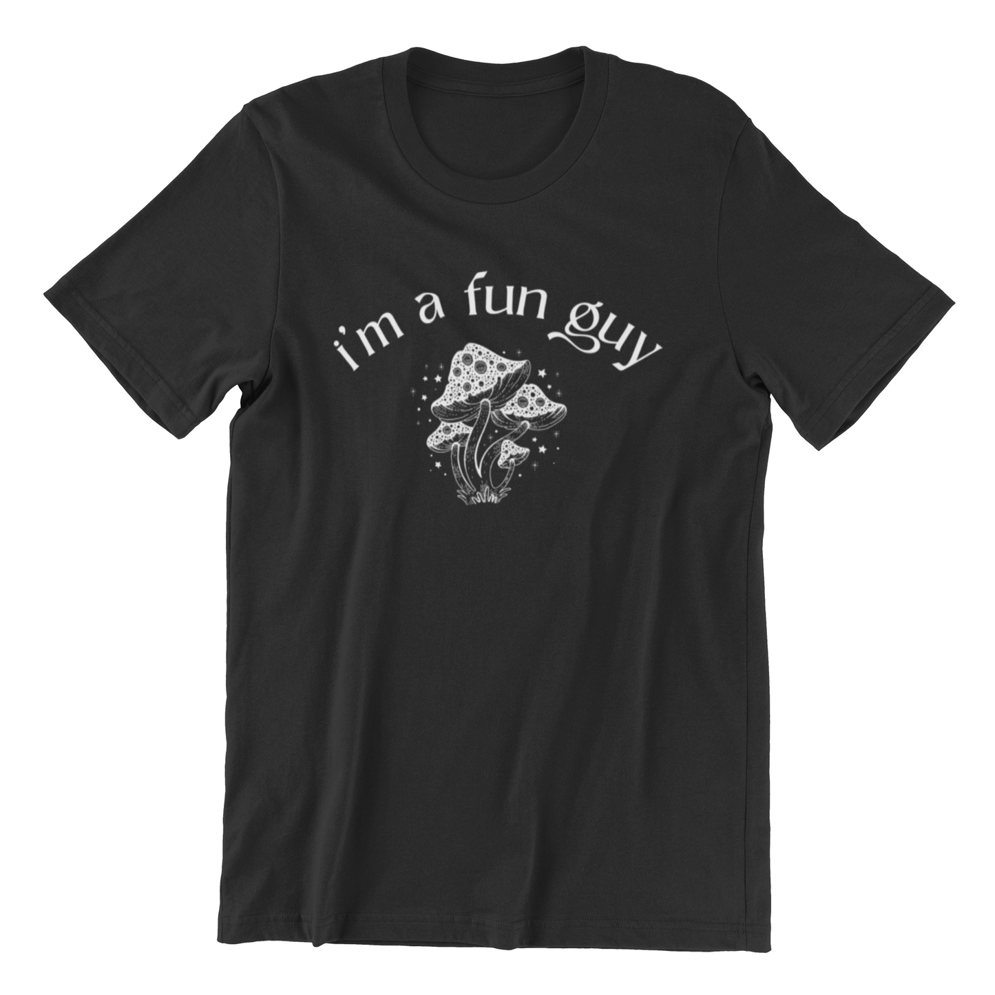 Black "I'm A Fun Guy Tee" featuring white text and an illustration of mushrooms.