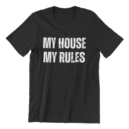 My House My Rules Tee