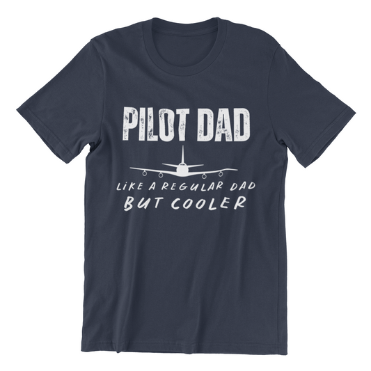 aviation themed tshirt that says pilot dad like a regular dad but cooler