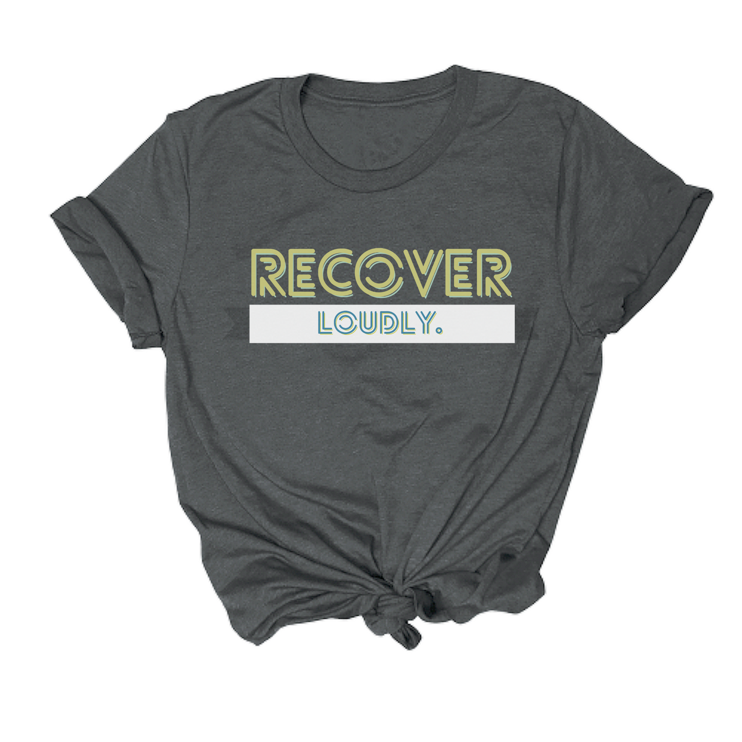 Recover Loudly Tee