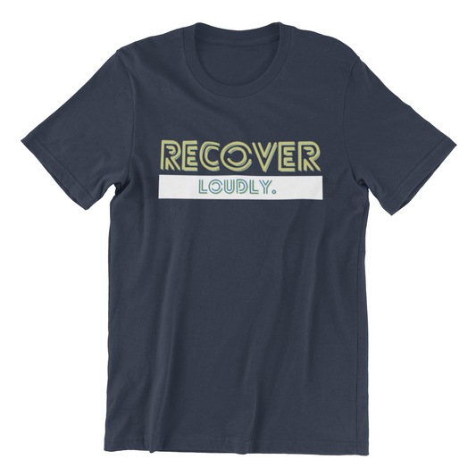 Recover Loudly Tee