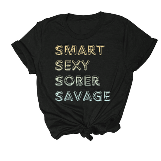 Smart Sexy Sober Savage Tee
