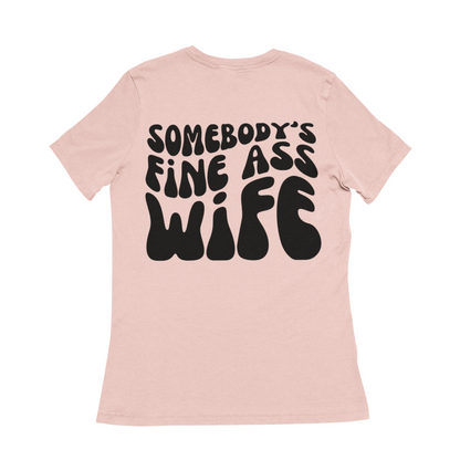 Somebody's Fine Ass Wife Tee
