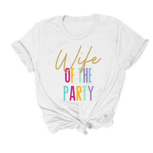 Wife of The Party Tee