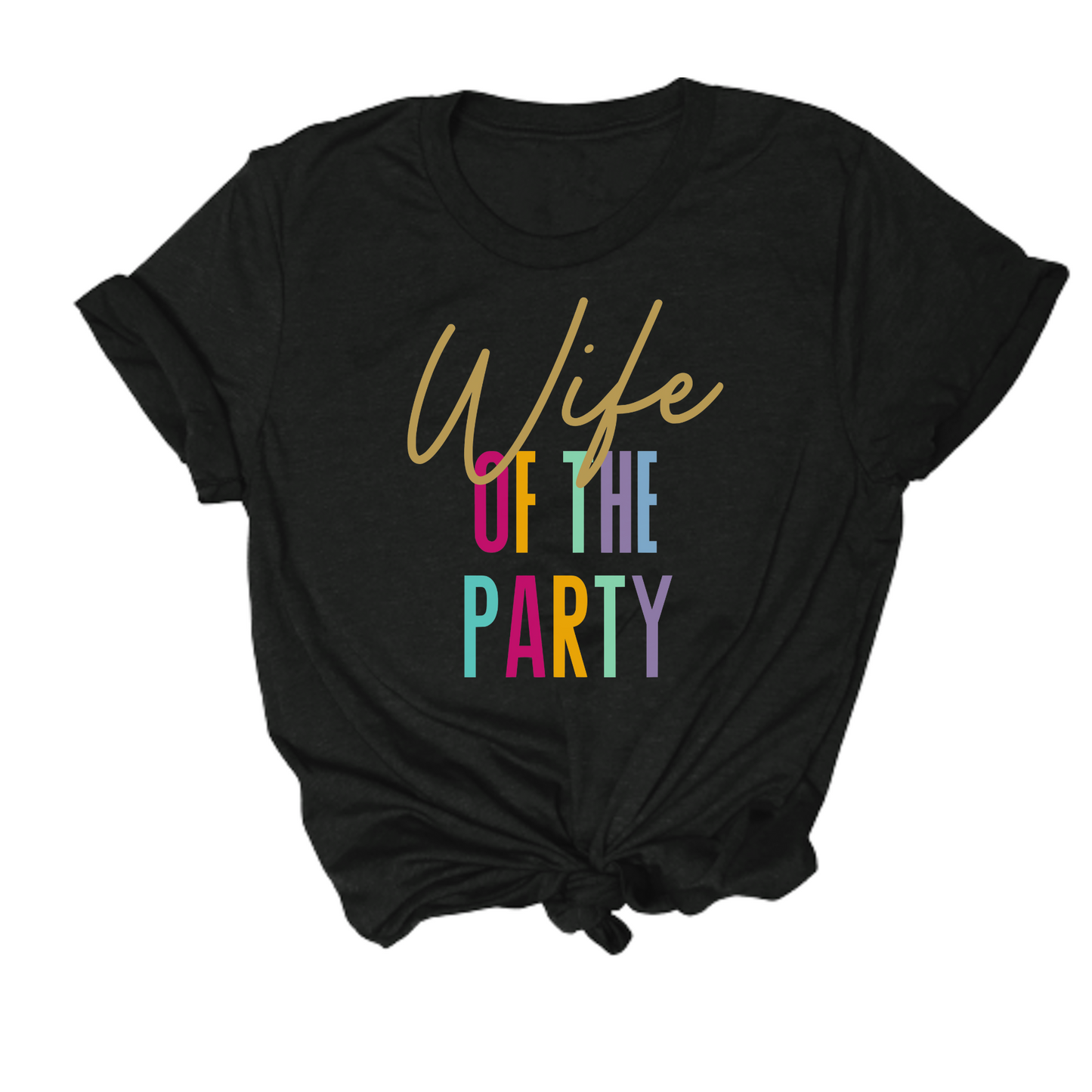 Wife of The Party Tee