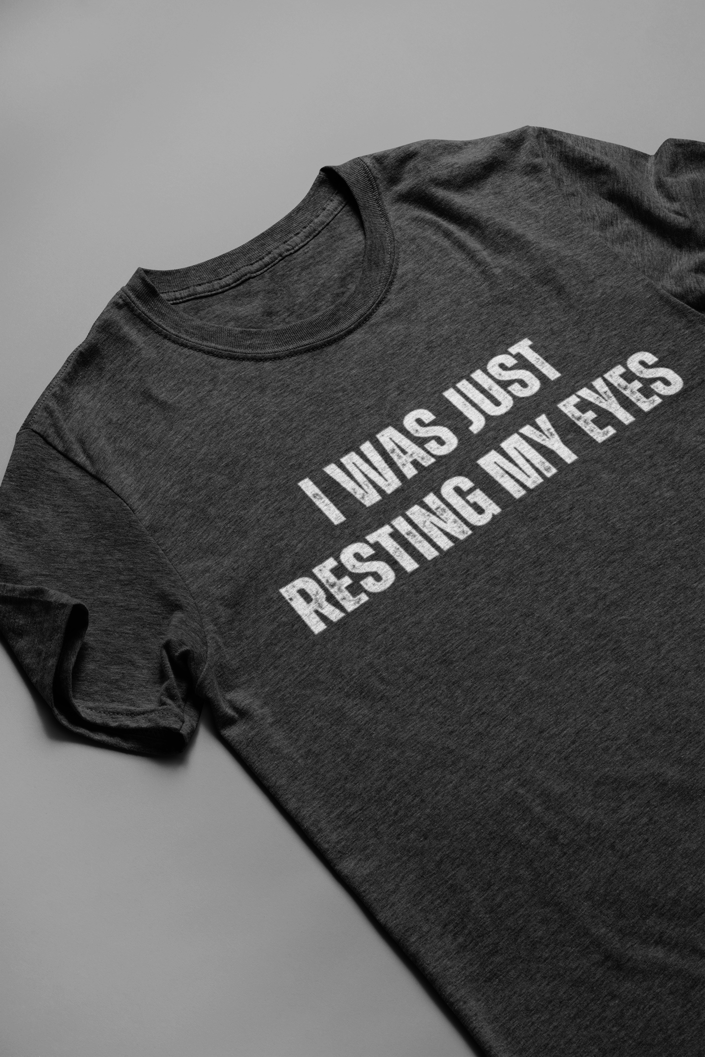 I Was Just Resting My Eyes Tee