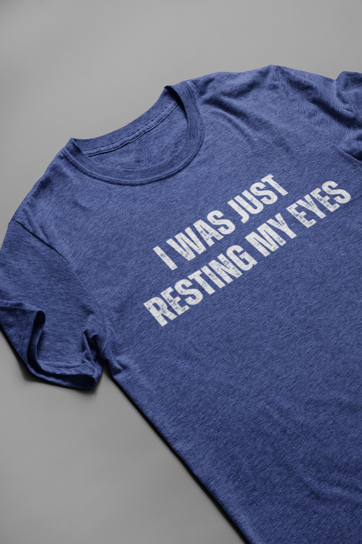 I Was Just Resting My Eyes Tee