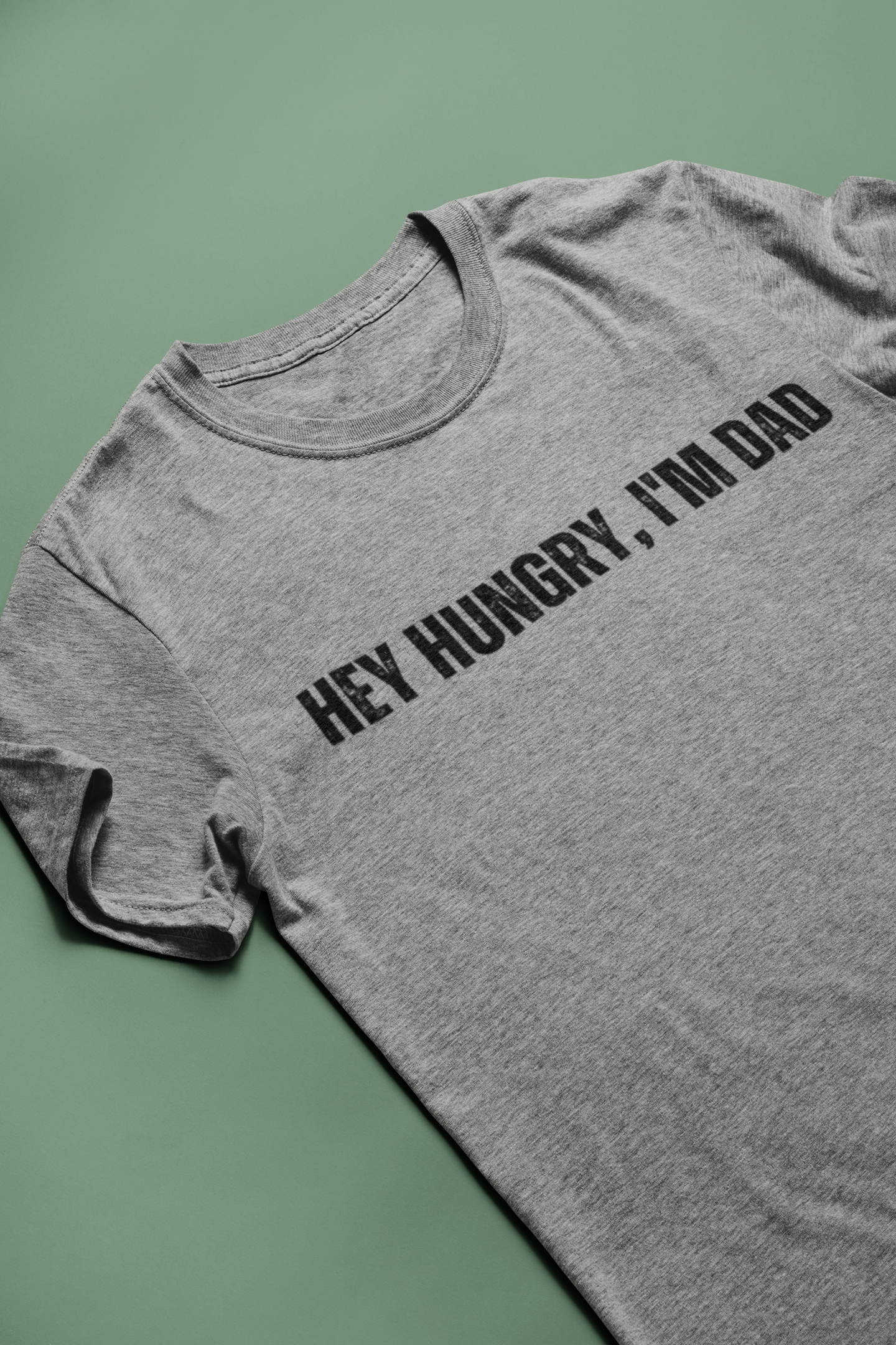 Hey Hungry, I'm Dad Tee