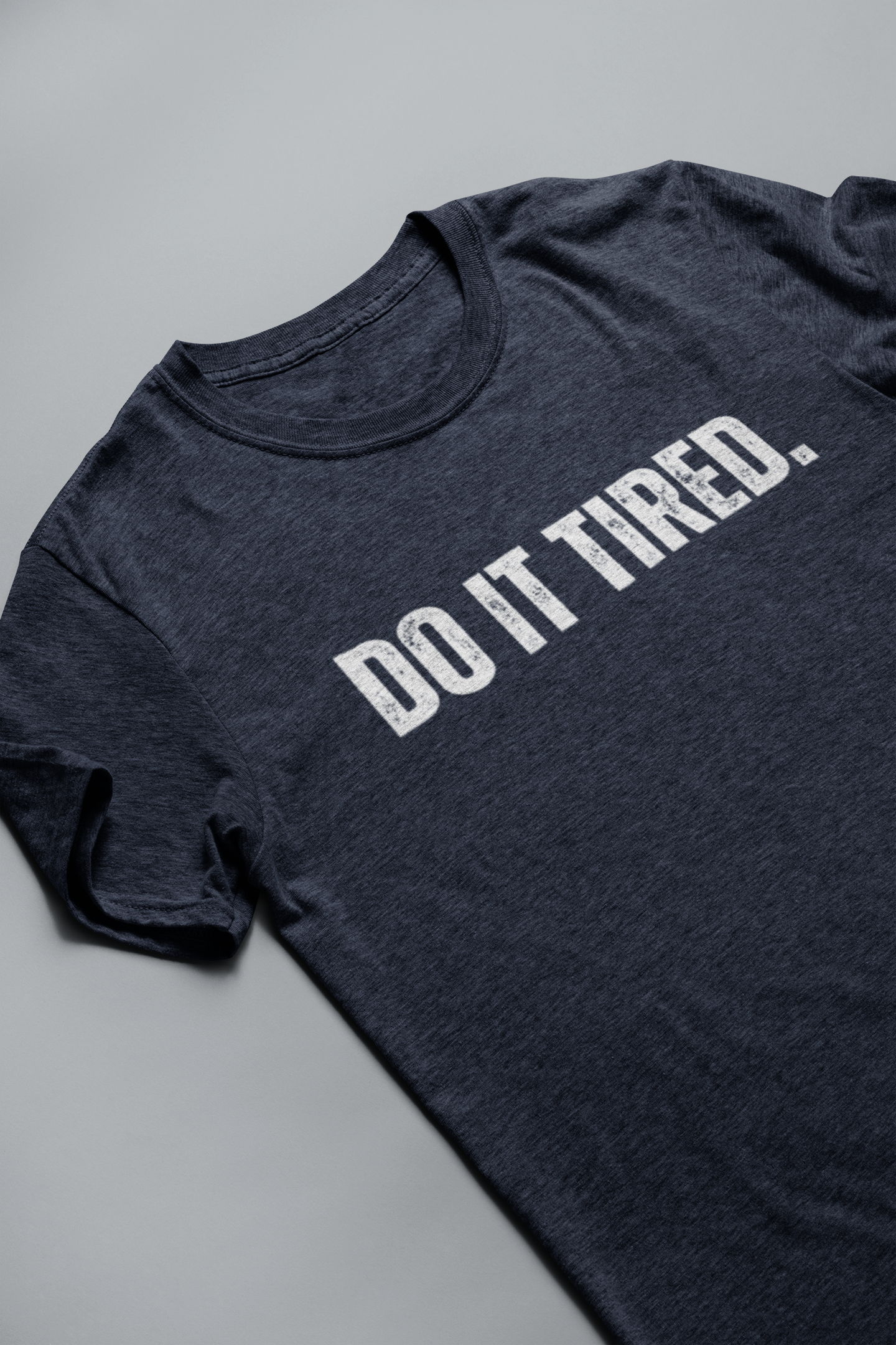 t shirt that says "do it tired"