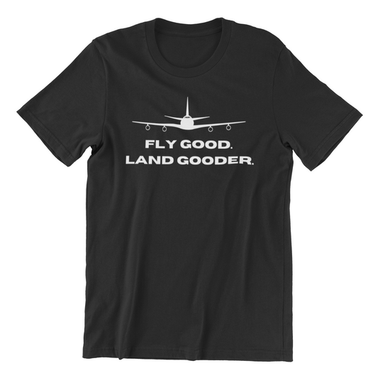 Fly Good Land Gooder Tee