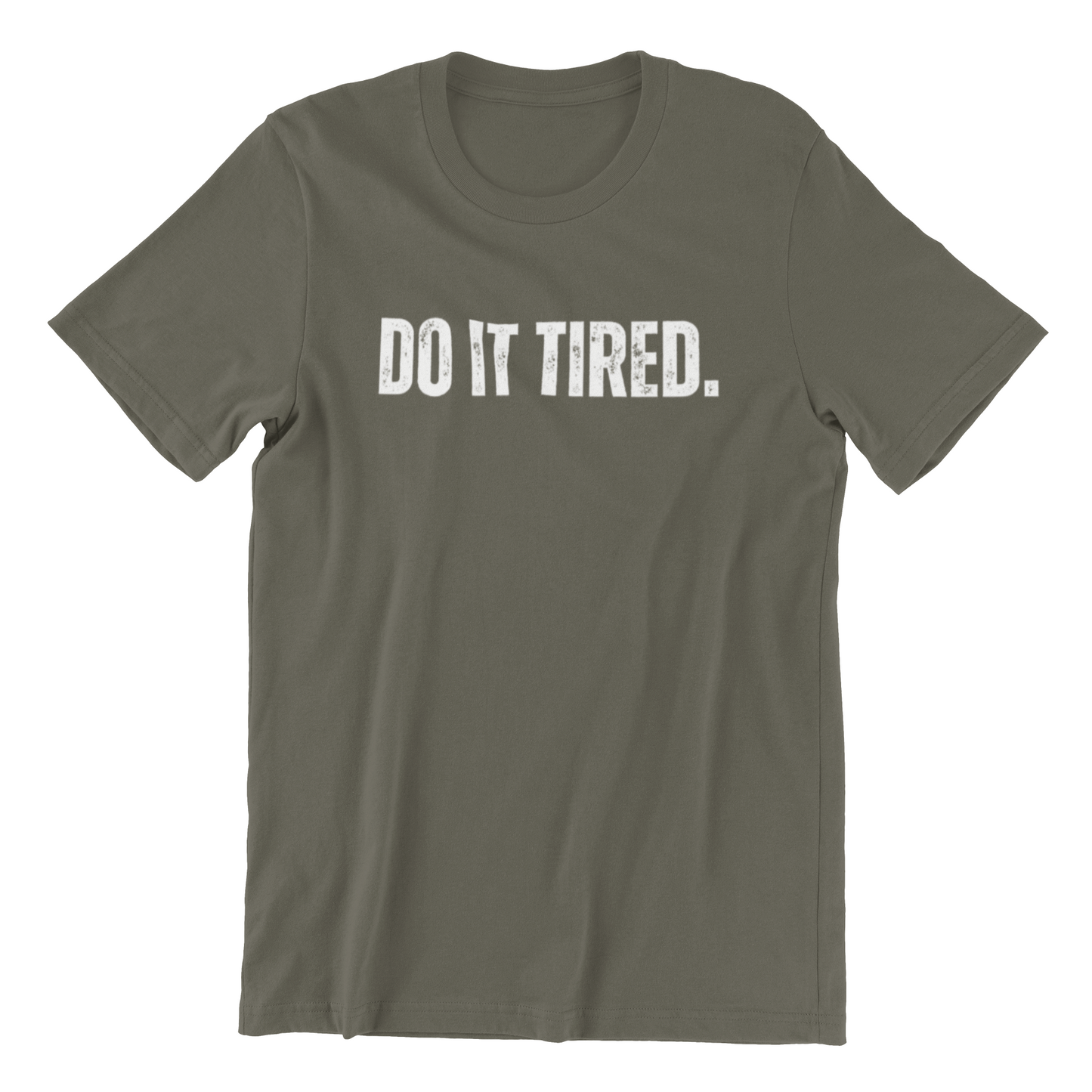 t shirt that says "do it tired"