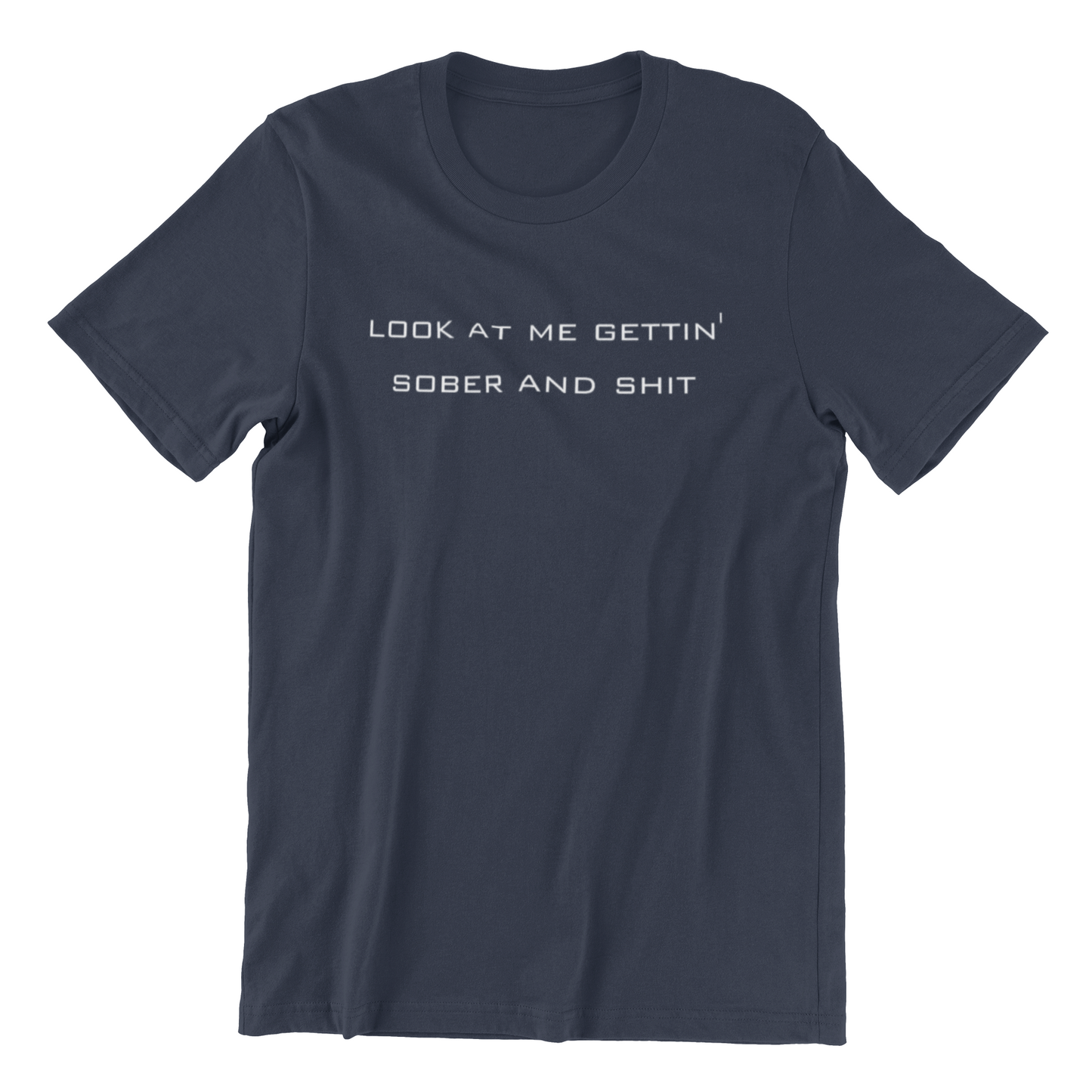 Gettin' Sober And Shit Tee